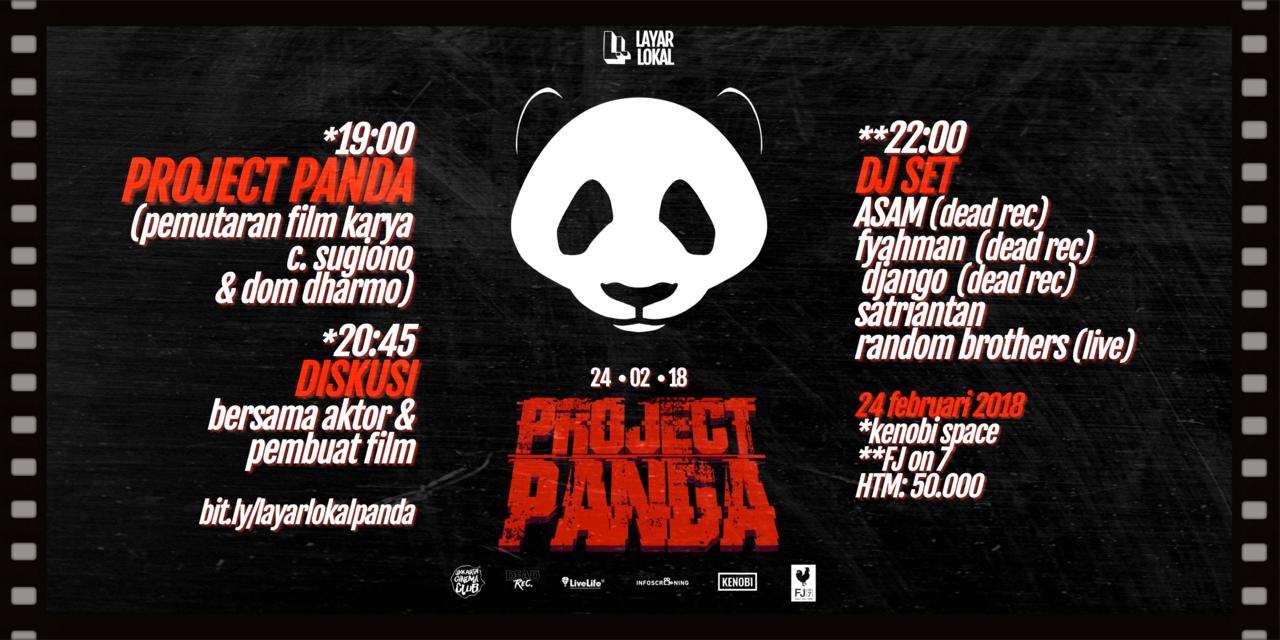 PROJECT PANDA (pemutaran film karya C.Sugiono & D.Dharmo) + After Party at FJ7