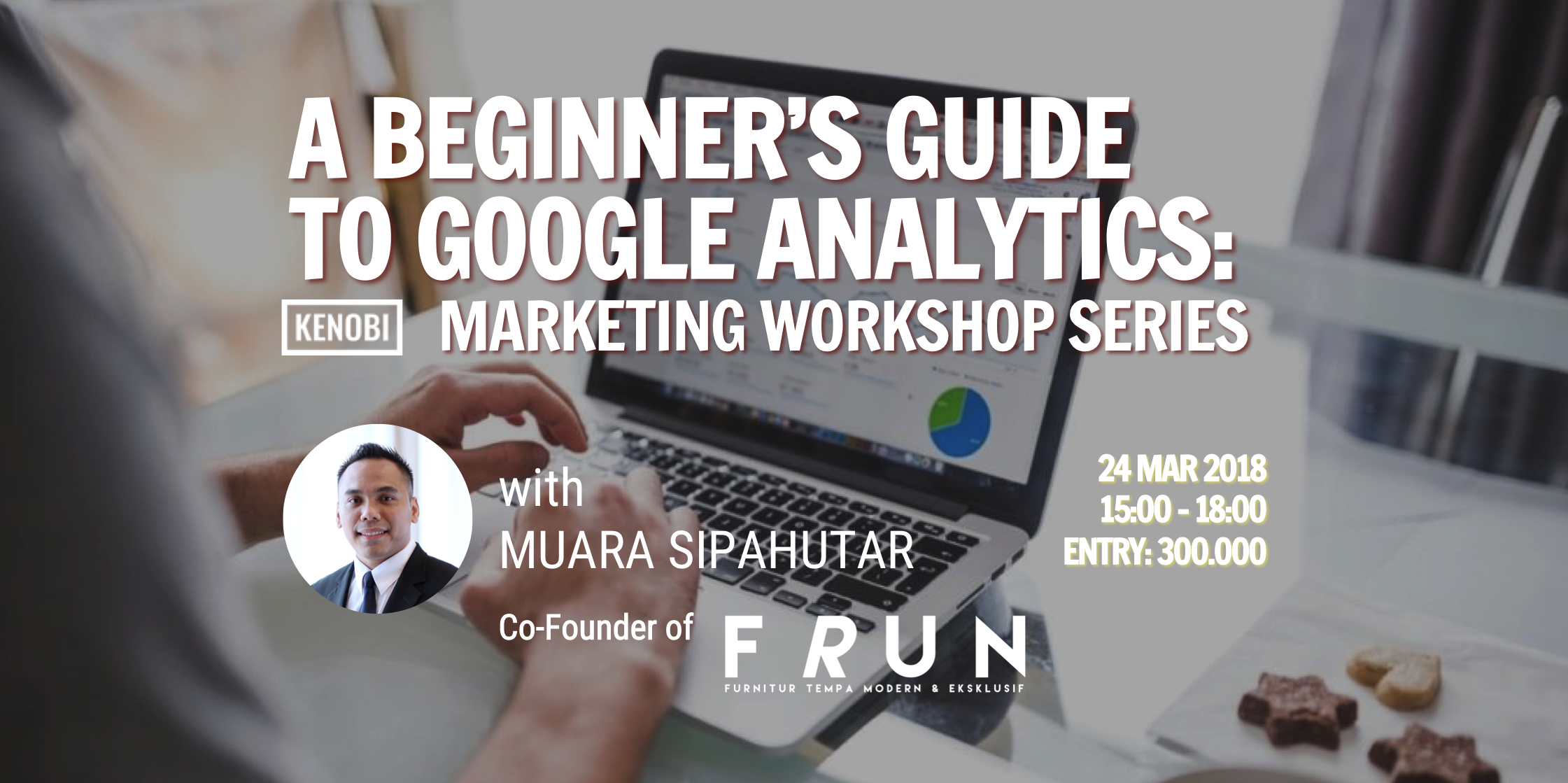 A Beginner's Guide to Google Analytics: Marketing Workshop Series
