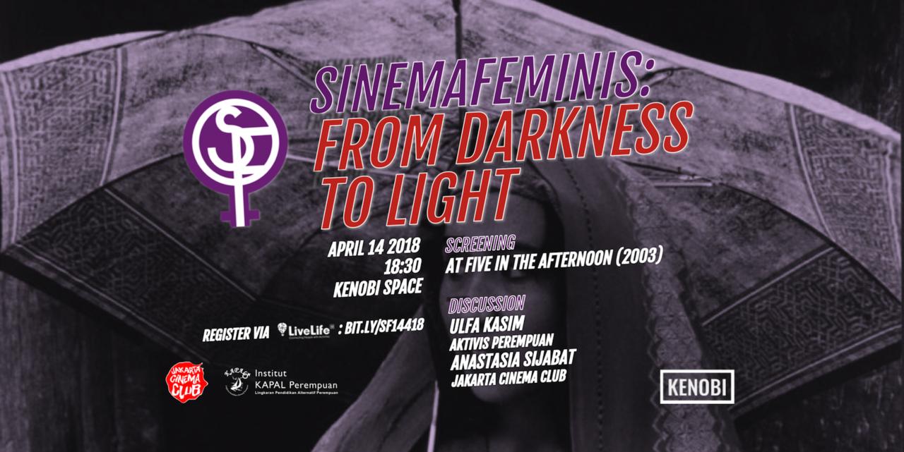 Sinema Feminis: FROM DARKNESS TO LIGHT (celebrating Kartini's Day)
