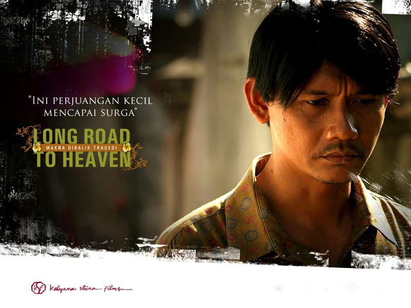 Ramadan Damai Tanpa Teror: LONG ROAD TO HEAVEN (Enison Sinaro, 2007)