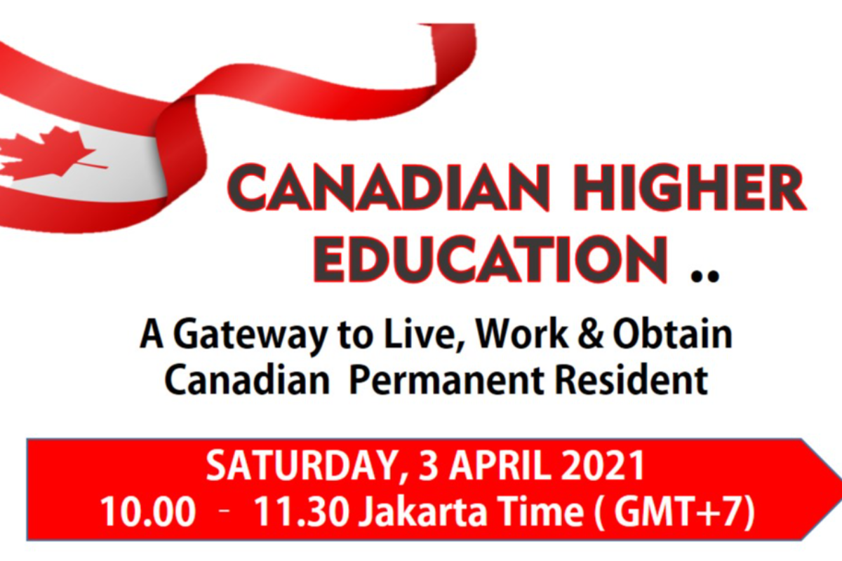 CANADIAN HIGHER EDUCATION AS A GATEWAY TO LIVE, WORK AND APPLY CANADIAN PERMANENT RESIDENT