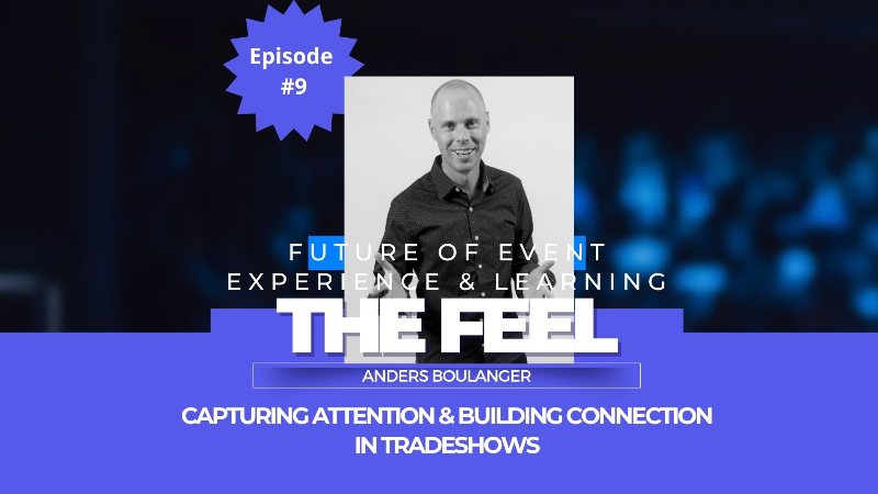 The FEEL #9: Capturing Attention & Building Connection in Tradeshows